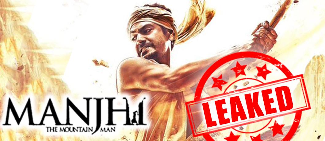 Manjhi The Mountain Man Leaked Online Before Release